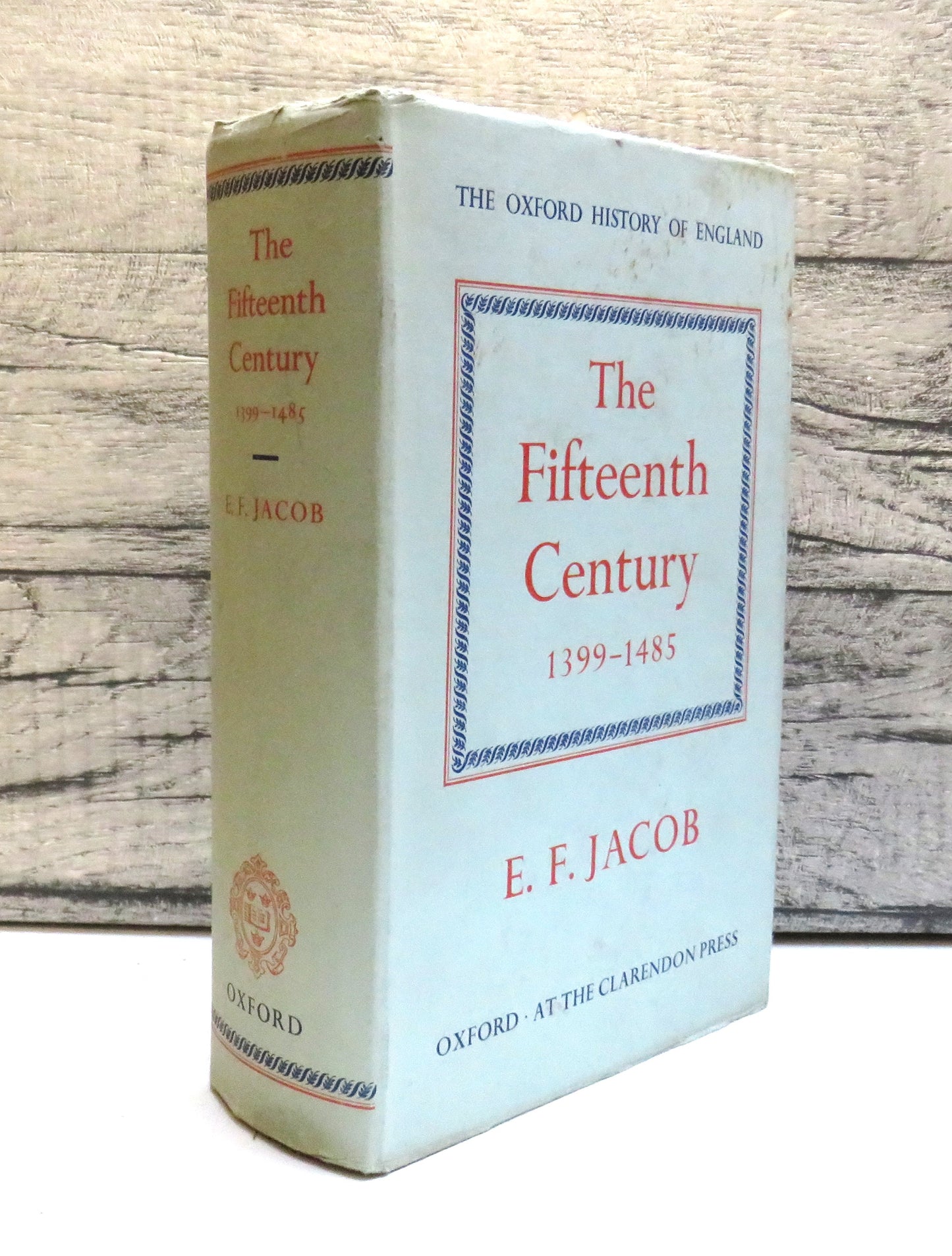 The Fifteenth Century 1399-1485 By E.F. Jacob 1961