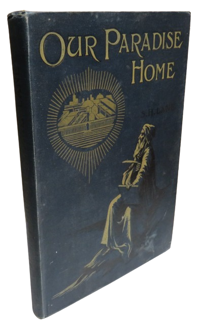 Our Paradise Home. The Earth Made New and the Restoration of all Things By S.H Lane book front cover