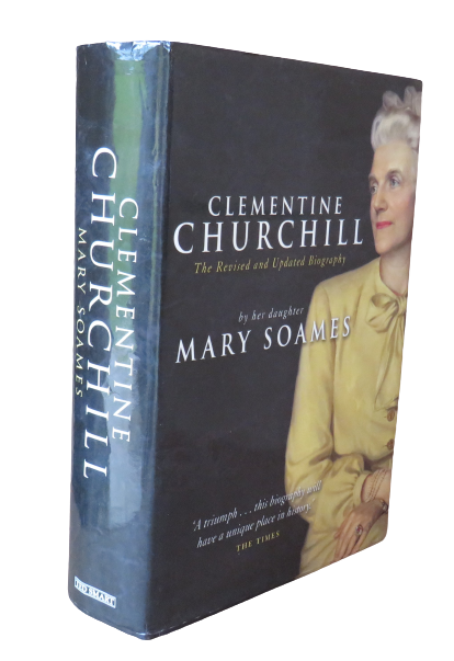 Clementine Churchill By Her Daughter Mary Soames Revised and Updated 2002