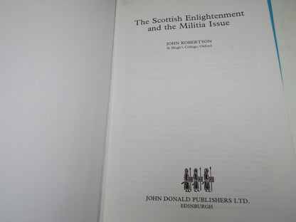 The Scottish Enlightenment and The Militia Issue By John Robertson 1985 book image 4