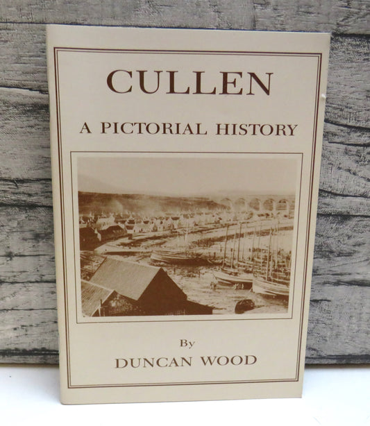 Cullen A Pictorial History By Duncan Wood