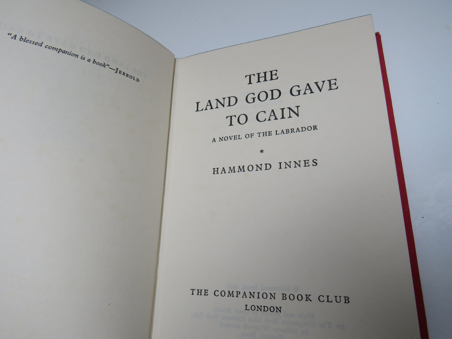 The Land God Gave To Cain A Novel of the Labrador By Hammond Innes 1958