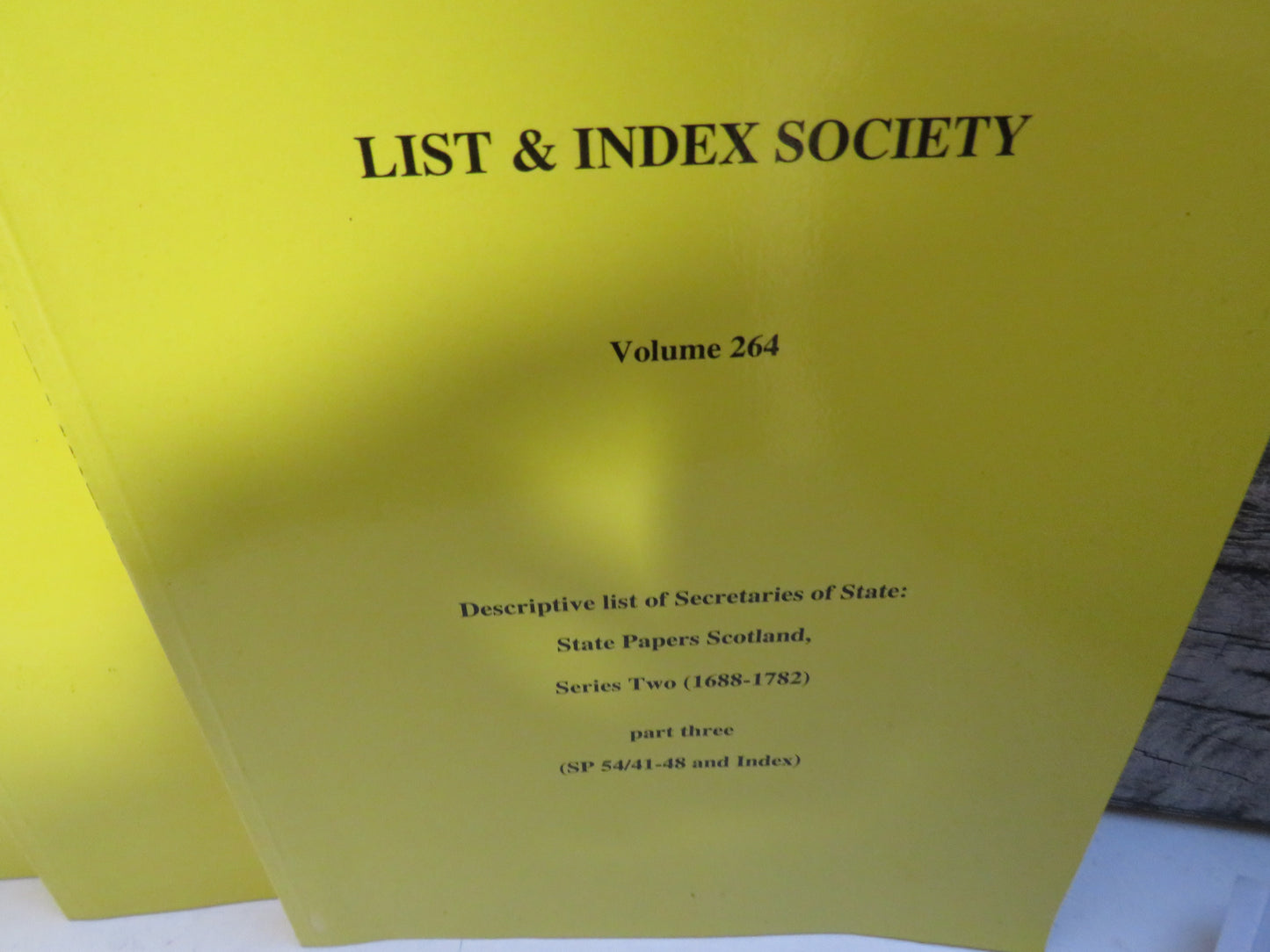 List & Index Society Volume 262, 263, 264 Descriptive List of Secretaries of State Series Two (1688-1782)