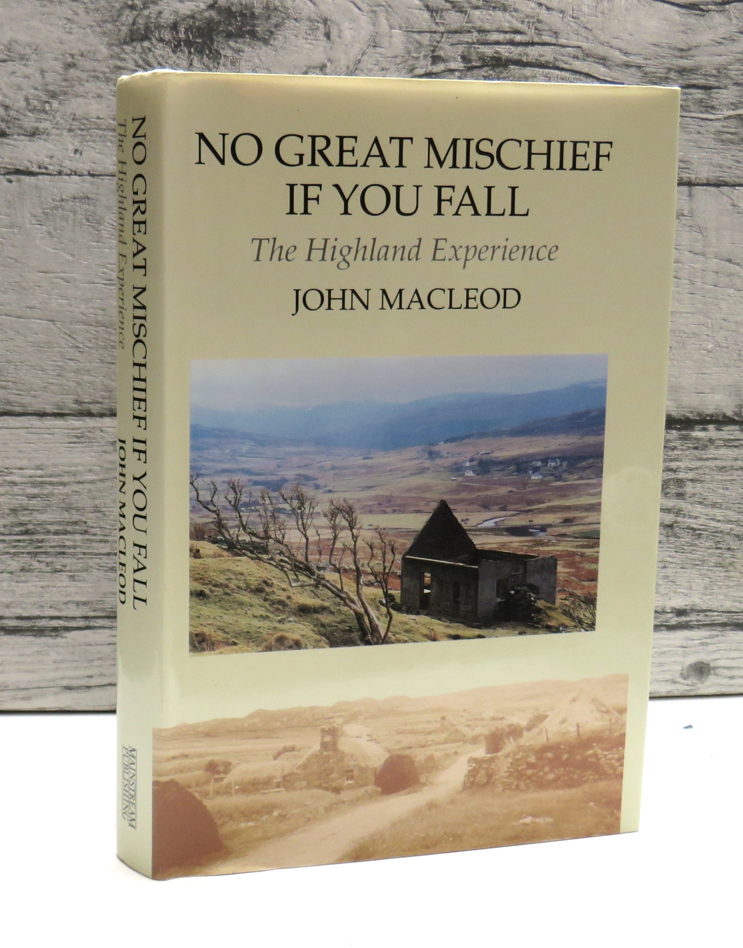 No Great Mischief If You Fall A Highland Experience By John Macleod 1993