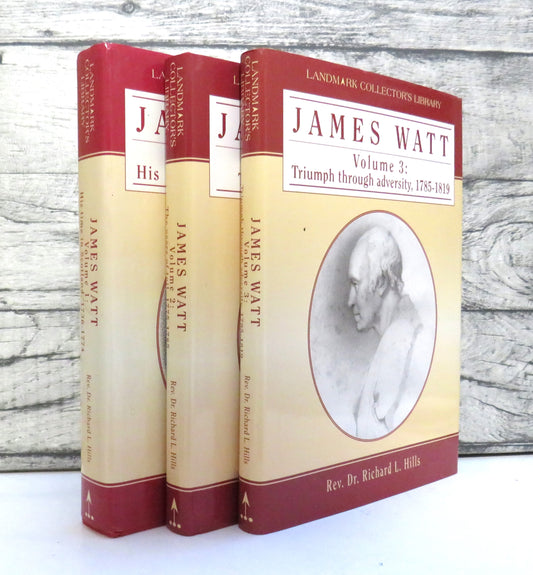 James Watt By Rev. Dr. Richard L. Hills 3 Volume Set  His Time in Scotland 1736-1774, The Years of Toil, 1775-1785, Triumph Through Adversity, 1785-1819