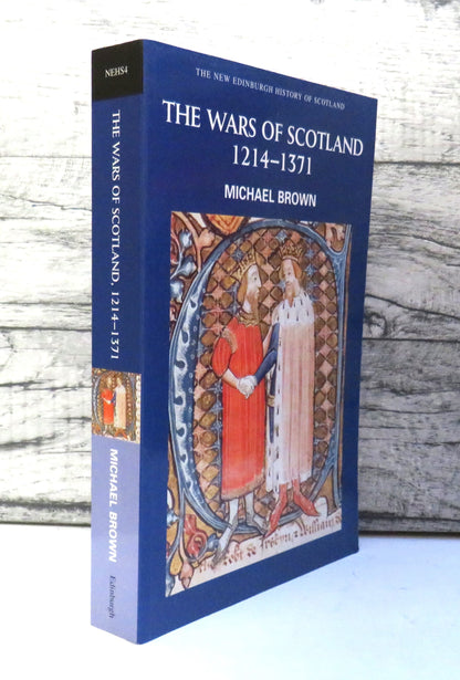 The Wars of Scotland 1214-1371 By Michael Brown 2004 book front cover