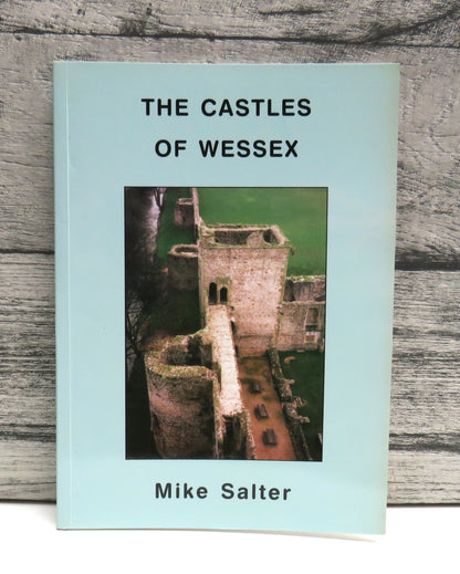 The Castles of Wessex By Mike Salter 2002