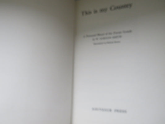 This Is My Country A Personal Blend Of The Purest Scotch By W. Gordon Smith 1976
