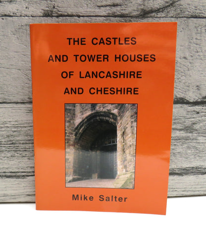 The Castles and Tower Houses of Lancashire and Cheshire By Mike Salter 2001