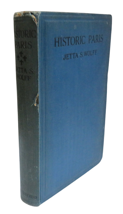 Historic Paris By Jetta S. Wolff With Fifty-Nine Illustrations Antique Book book front cover