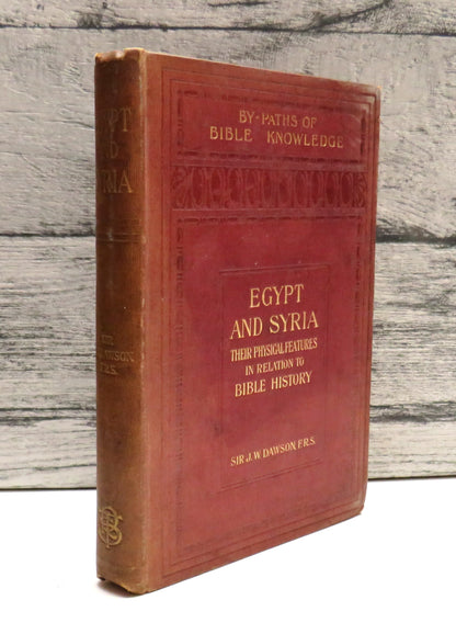 Egypt and Syria: Their Physical Features In Relation To Bible History By Sir J. William Dawson