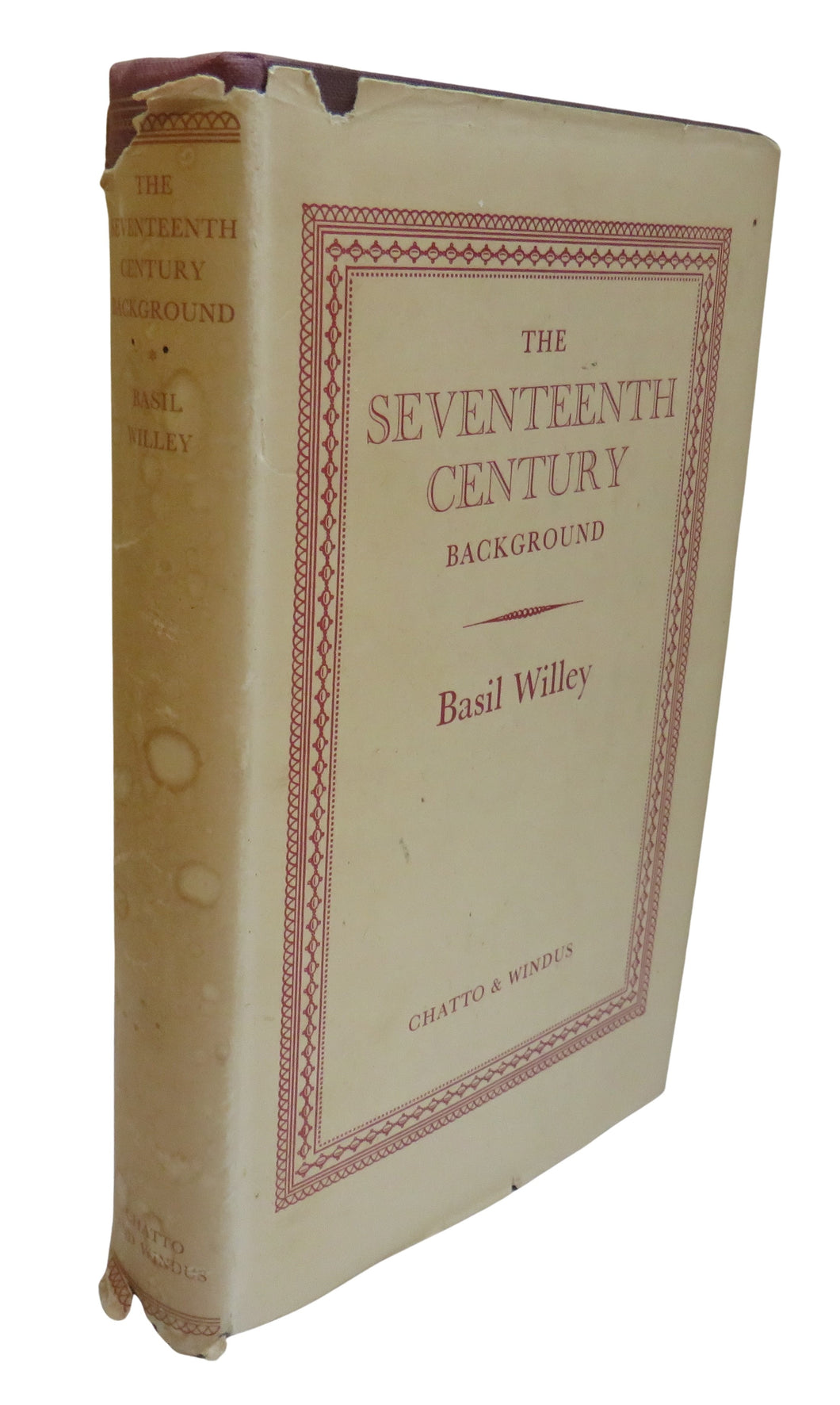 The Seventeenth Century Background Studies In The Thought of the Age In Relation To Poetry and Religion By Basil Willey 1953