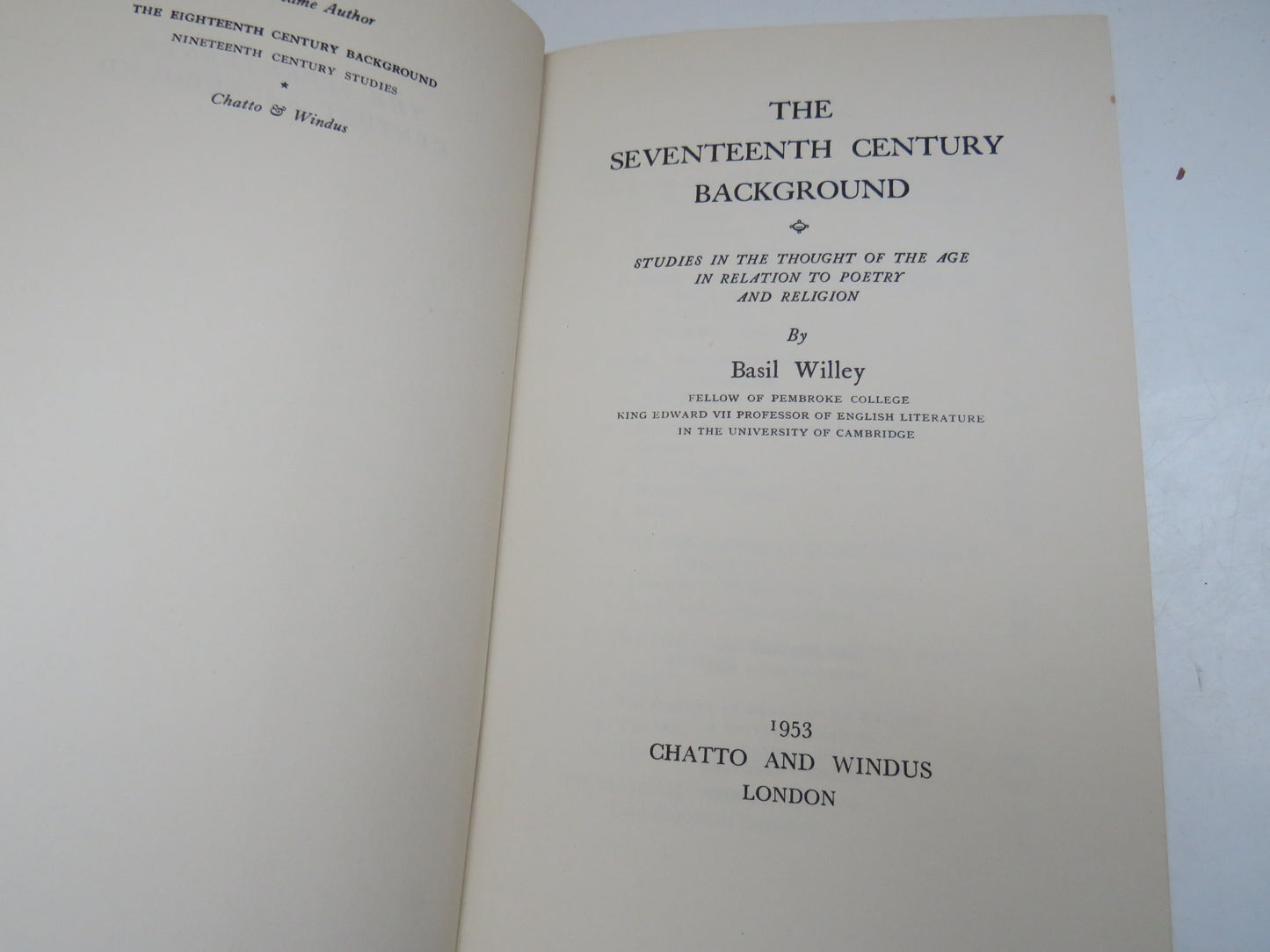 The Seventeenth Century Background Studies In The Thought of the Age In Relation To Poetry and Religion By Basil Willey 1953