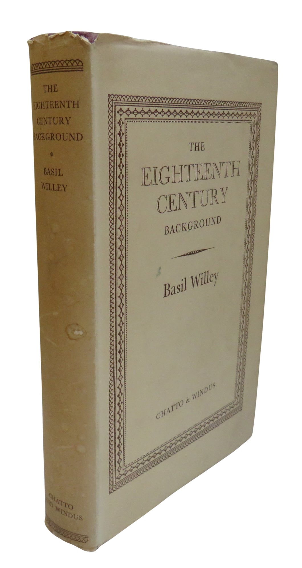 The Eighteenth Century Background Studies On The Idea of Nature In The Thought of the Period By Basil Willey 1953