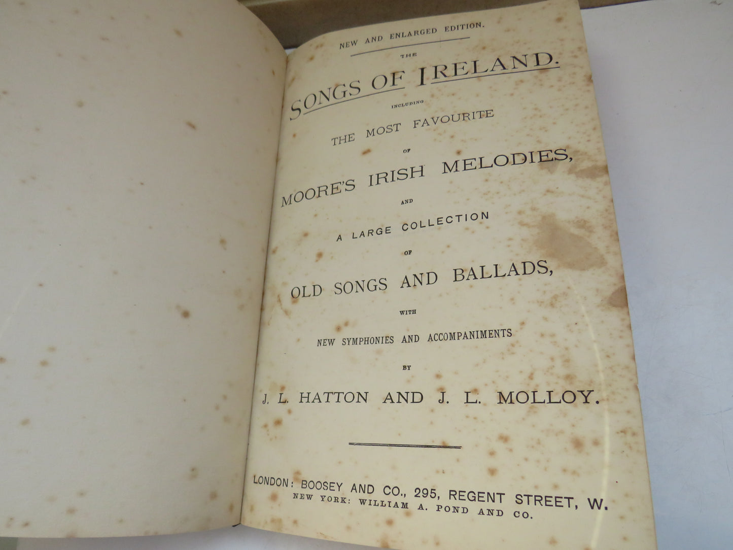 Songs of Ireland Including the Most Favourite of Moore's Irish Melodies & a Large Collection of Old Songs and Ballads with New Symphonies and Accompaniments by Hatton & Molloy