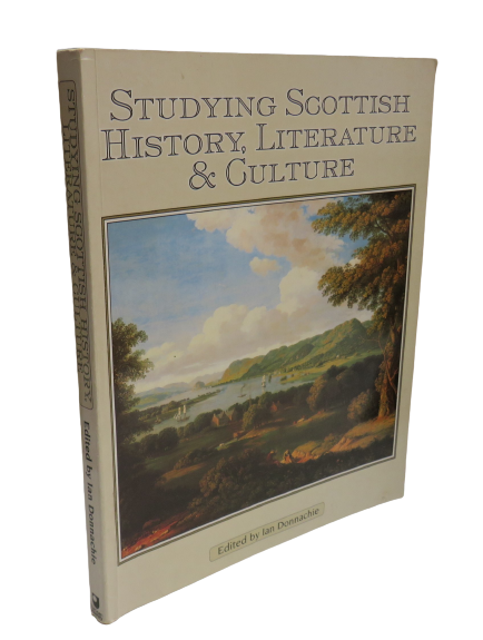 Studying Scottish History, Literature & Culture Edited by Ian Donnacie, 1996