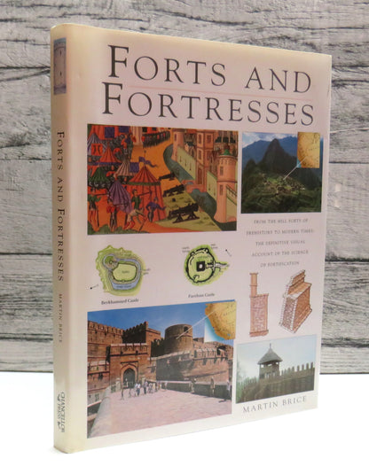 Forts and Fortresses From The Hillforts of Prehistory To Modern Times The Definitive Visual Account of the Science of Fortification by Martin Brice 1999