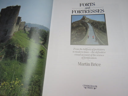 Forts and Fortresses From The Hillforts of Prehistory To Modern Times The Definitive Visual Account of the Science of Fortification by Martin Brice 1999