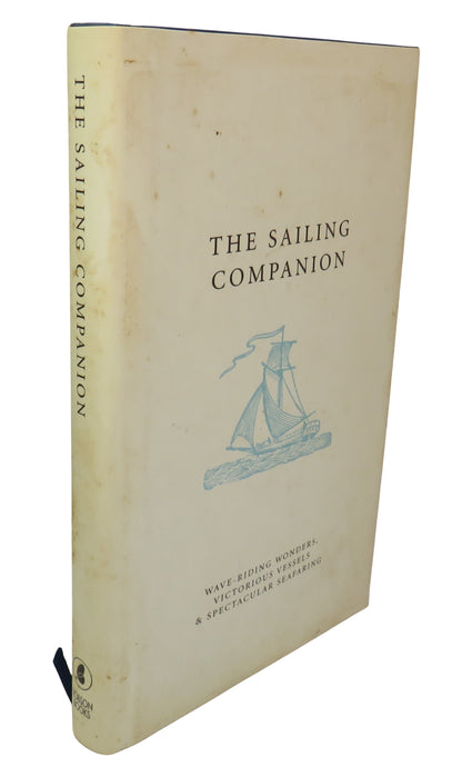 The Sailing Companion, Wave-Riding Wonders, Victorious Vessels & Spectacular Seafaring by Miles Kend book front cover