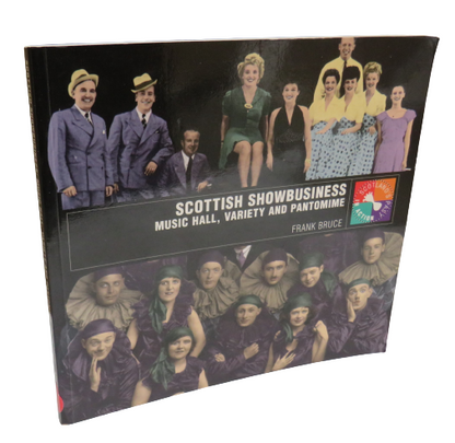 Scottish Showbusiness, Music Hall, Variety and Pantomime by Frank Bruce book front cover