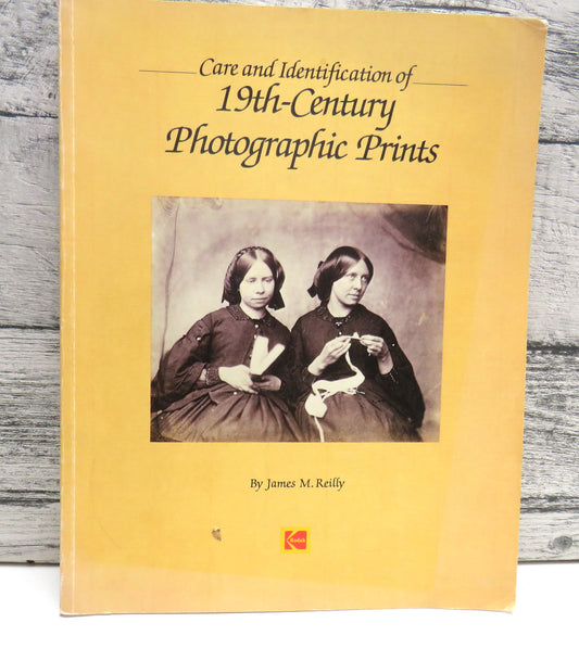 Care and Identification of 19th-Century Photographic Prints by James M. Reilly, 1986