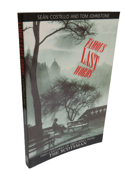 Famous Last Words, Two Centuries of Obituaries from The Scotsman by Sean Costello and Tom Johnstone, book front cover