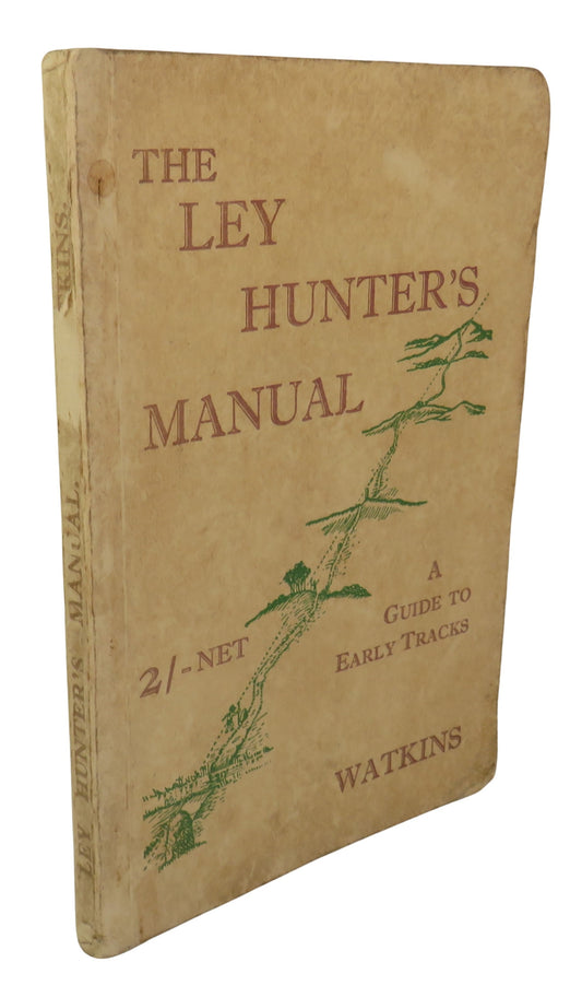 The Ley Hunter's Manual, A Guide to Early Tracks by Alfred Watkins, 1927, Vintage Book