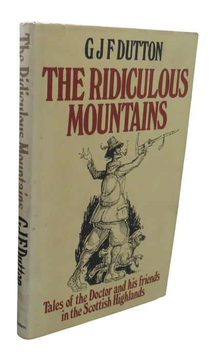 The Ridiculous Mountains Tales of The Doctor and His Friends In The Scottish Highlands By G.J.F. Dut book front cover
