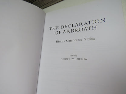 The Declaration of Arbroath History, Significance, Setting Edited By Geoffrey Barrow 2003