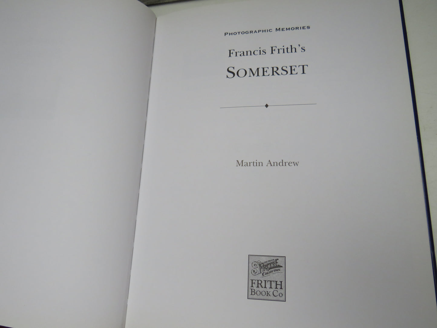 Francis Frith's Somerset, Photographic Memories by Martin Andrew, 2000