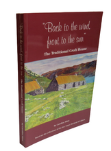 Load image into Gallery viewer, &quot;Back to the Wind, Front to the Sun&quot;, The Traditional Croft House by Caroline Hirst, 2005
