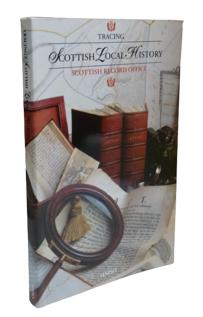 Tracing Scottish Local History A Guide To Local History Research In The Scottish Record Office By Ce book front cover