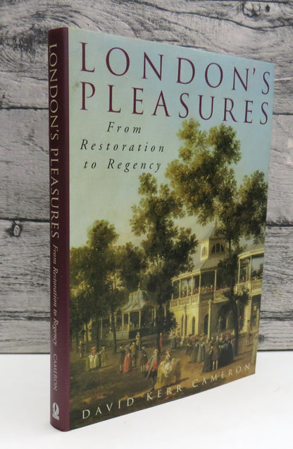 London's Pleasures from Restoration to Regency by David Kerr Cameron, 2001 book front cover