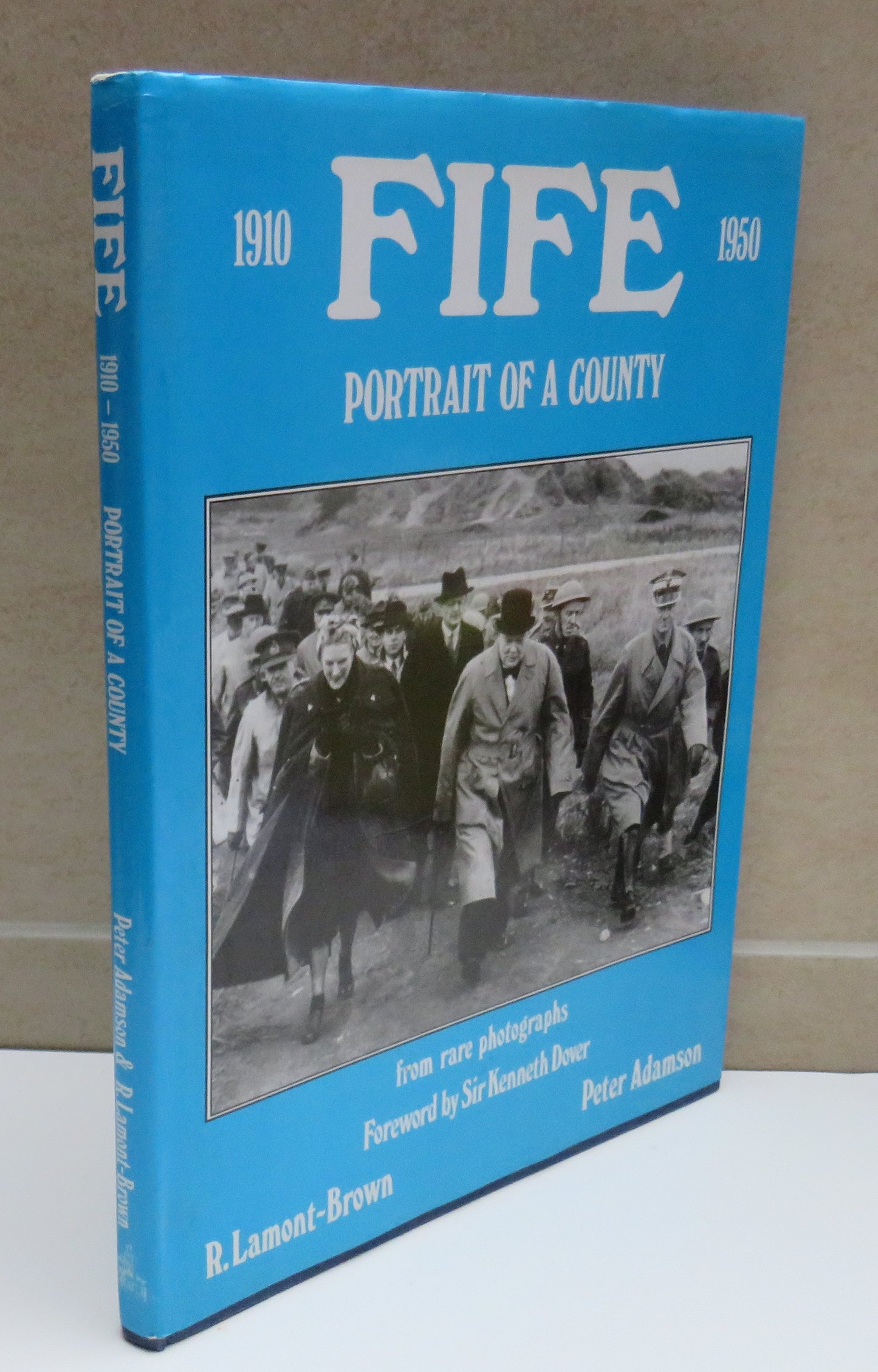 Fife Portrait of a County 1910-1950 From Rare Photographs By Raymond Lamont-Brown and Peter Adamson 1982