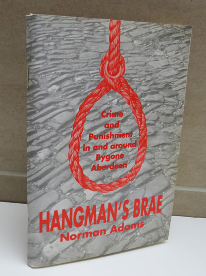 Crime and Punishment In and Around Bygone Aberdeen Hangman's Brae By Norman Adams 1993 book image 2