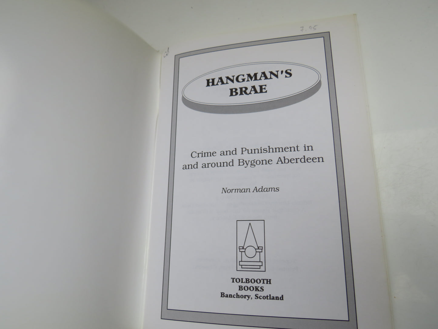 Crime and Punishment In and Around Bygone Aberdeen Hangman's Brae By Norman Adams 1993