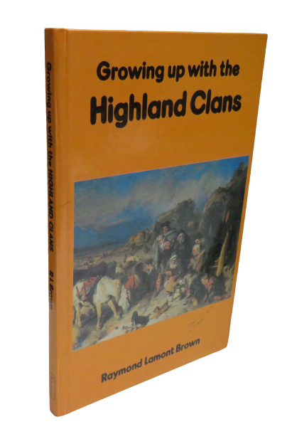 Growing Up With The Highland Clans by Raymond Lamont Brown, 1978 book front cover