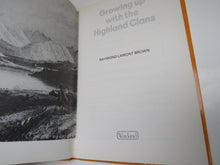 Load image into Gallery viewer, Growing Up With The Highland Clans by Raymond Lamont Brown, 1978
