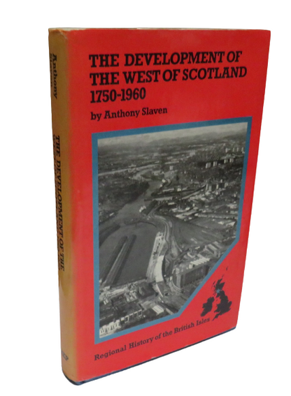 The Development of The West of Scotland 1750-1960 by Anthony Slaven, 1975 book front cover