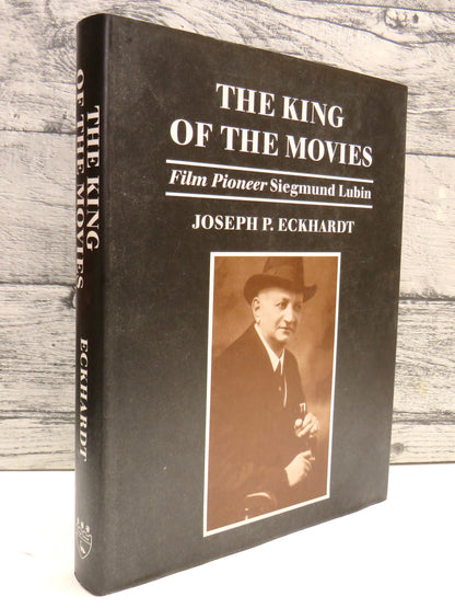 The King of the Movies, Film Pioneer Siegmund Lubin, by Joseph P. Eckhardt, 1997 book front cover