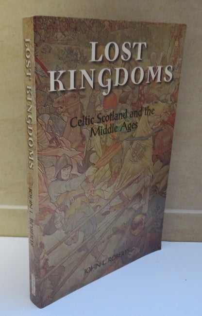 Lost Kingdoms Celtic Scotland and The Middle Ages By John L. Roberts 1997 book image 2