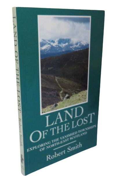 Land of the Lost Exploring The Vanished Townships of North-East Scotland By Robert Smith 1977 book front cover