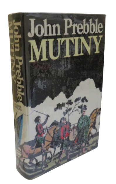 Mutiny, Highland Regiments in Revolt, 1743-1804 by John Prebble, 1975