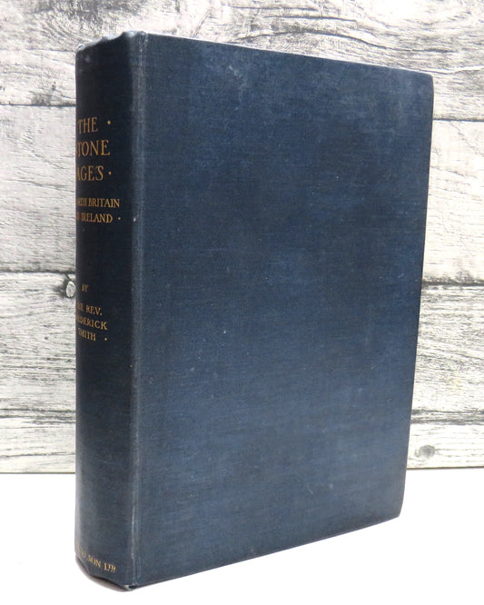 The Stone Ages in North Britain and Ireland by The Rev. Frederick Smith, 1909