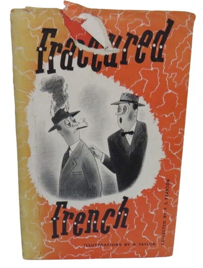 Fractured French Collected By F.S. Pearson Illustrations By R. Taylor 1951 book front cover