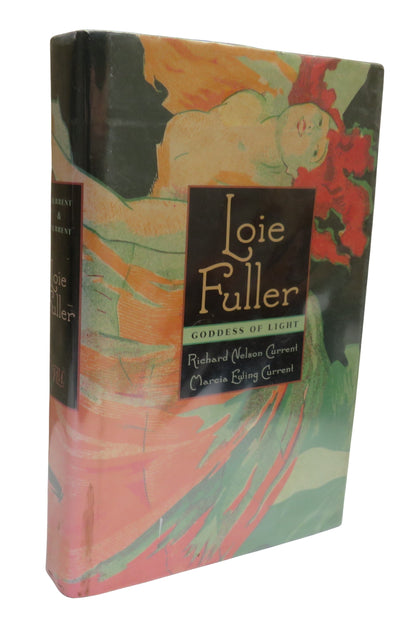 Loie Fuller Goddess of Light By Richard Nelson Current & Marcia Ewing Current 1997 book front cover