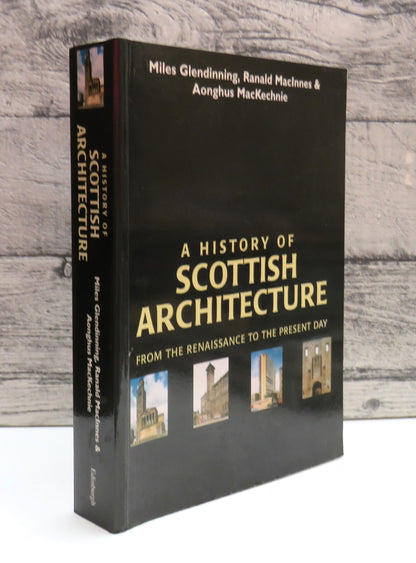 A History of Scottish Architecture From The Renaissance To Present Day By Miles Glendinning, Ranald MacInnes, Aonghus MacKechnie 1996