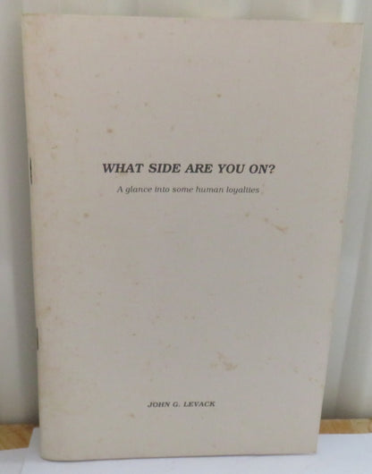 What Side Are You On? A Glance Into Some Human Loyalties By John G. Levack book image 2