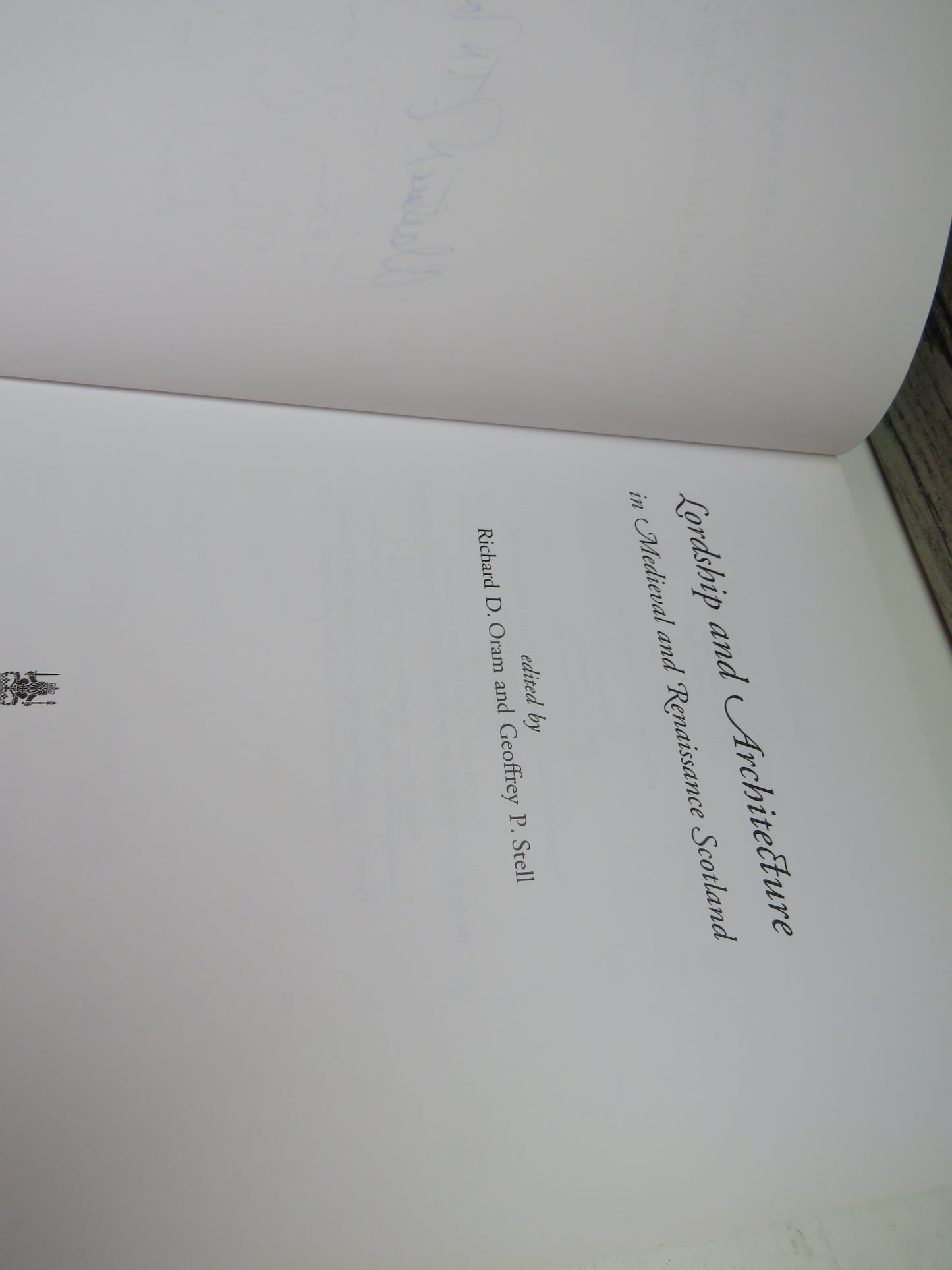 Lordship and Architecture In Medieval and Renaissance Scotland Edited By Richard D.Oram and Geoffrey P. Stell 2005