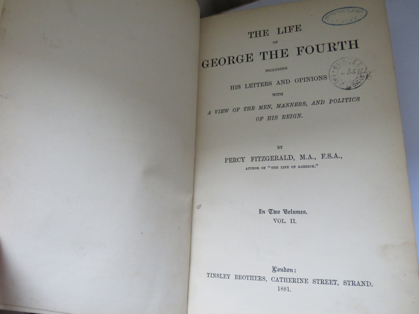 The  Life of George The Fourth  By Percy Fitzgerald Vol II 1881